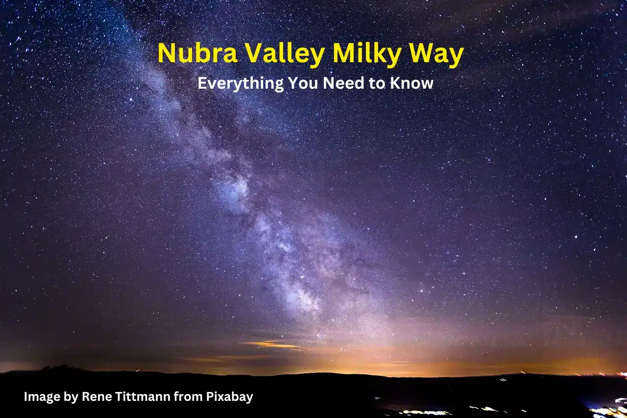 Nubra Valley Milky Way | Everything You Need to Know